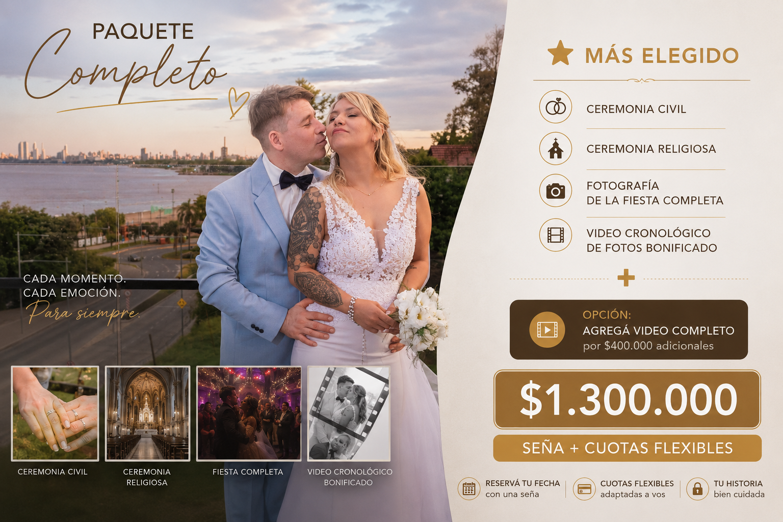Paquete Completo de Boda - Más elegido - $1.300.000: ceremonia civil, ceremonia religiosa, fotografía de la fiesta completa, video cronológico de fotos bonificado. Opción de agregar video completo por $400.000 adicionales